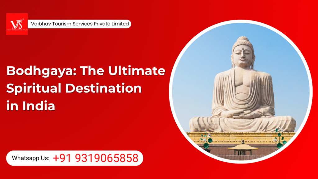 Bodhgaya | Buddha Bodhgaya: The Ultimate Spiritual Destination in India