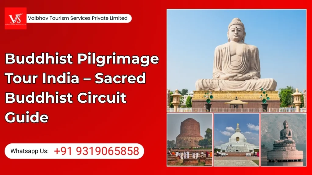 Buddhist Pilgrimage Tour India – Sacred Buddhist Circuit Guide